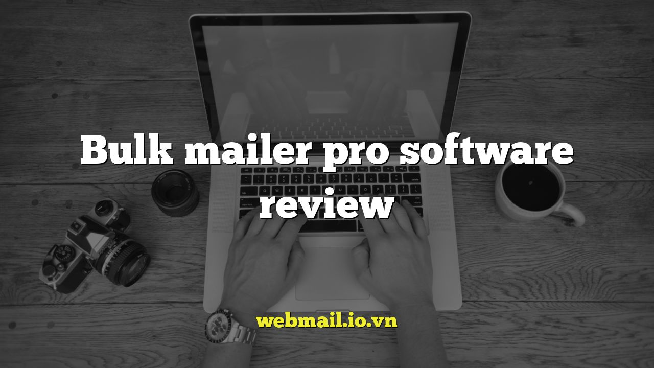Bulk mailer pro software review