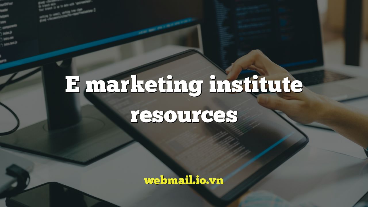 E marketing institute resources