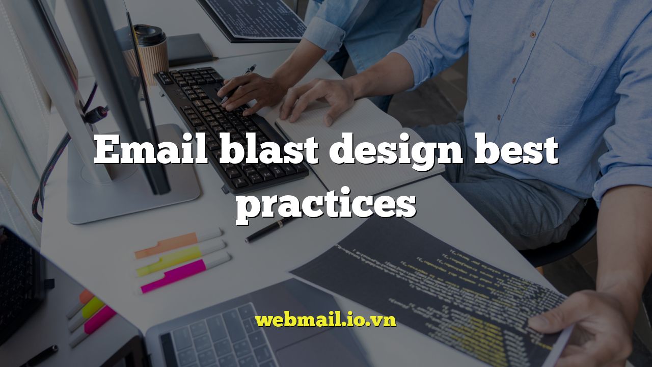 Email blast design best practices