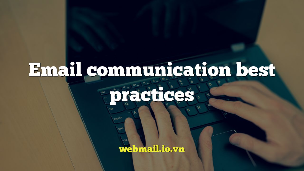 Email communication best practices