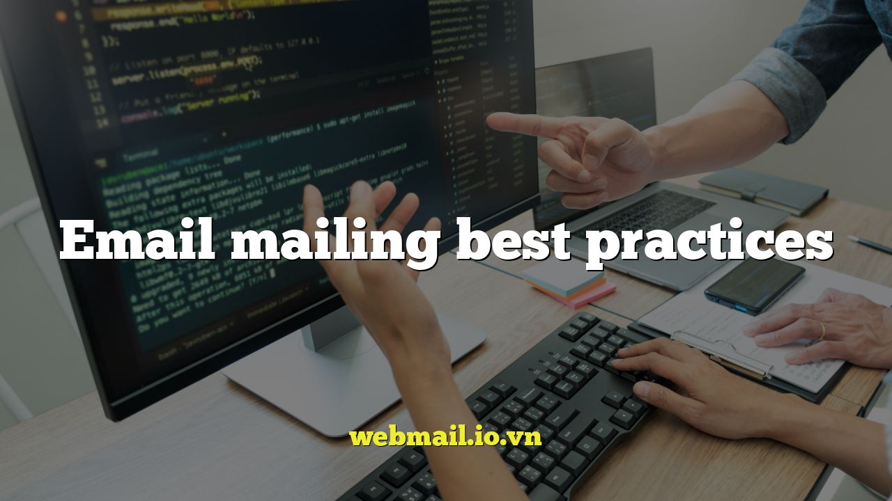 Email mailing best practices