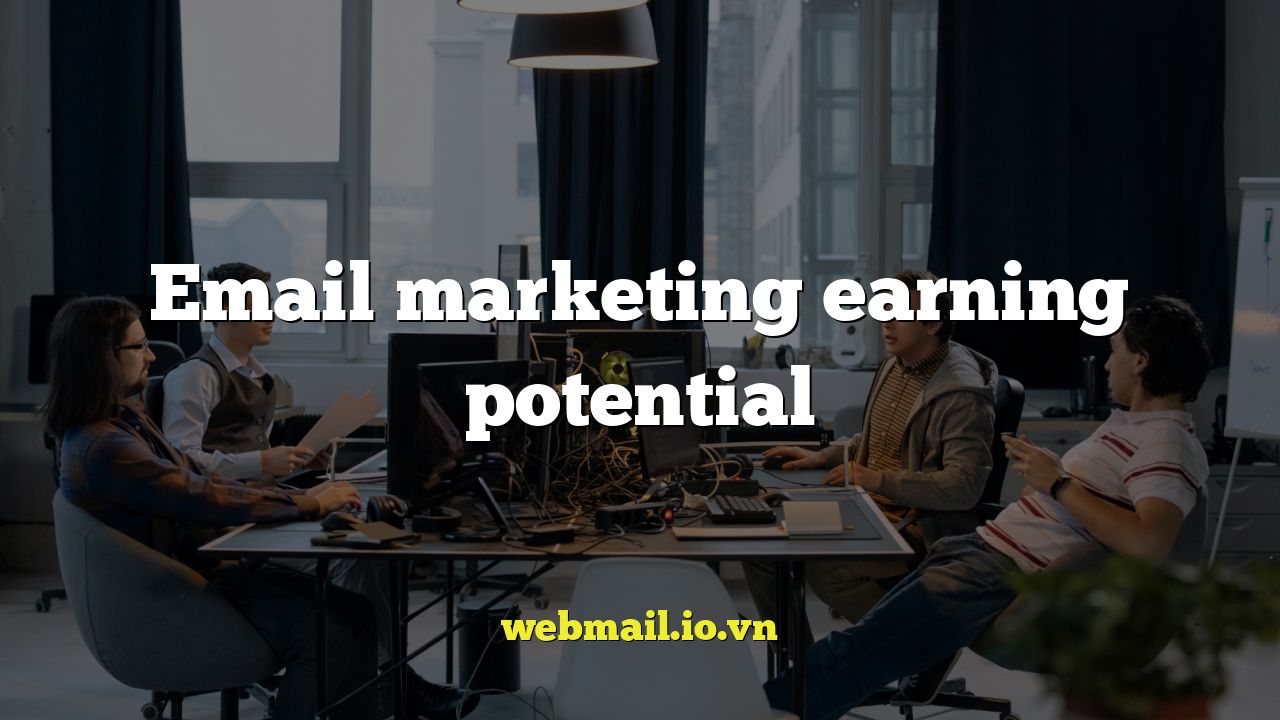 Email marketing earning potential