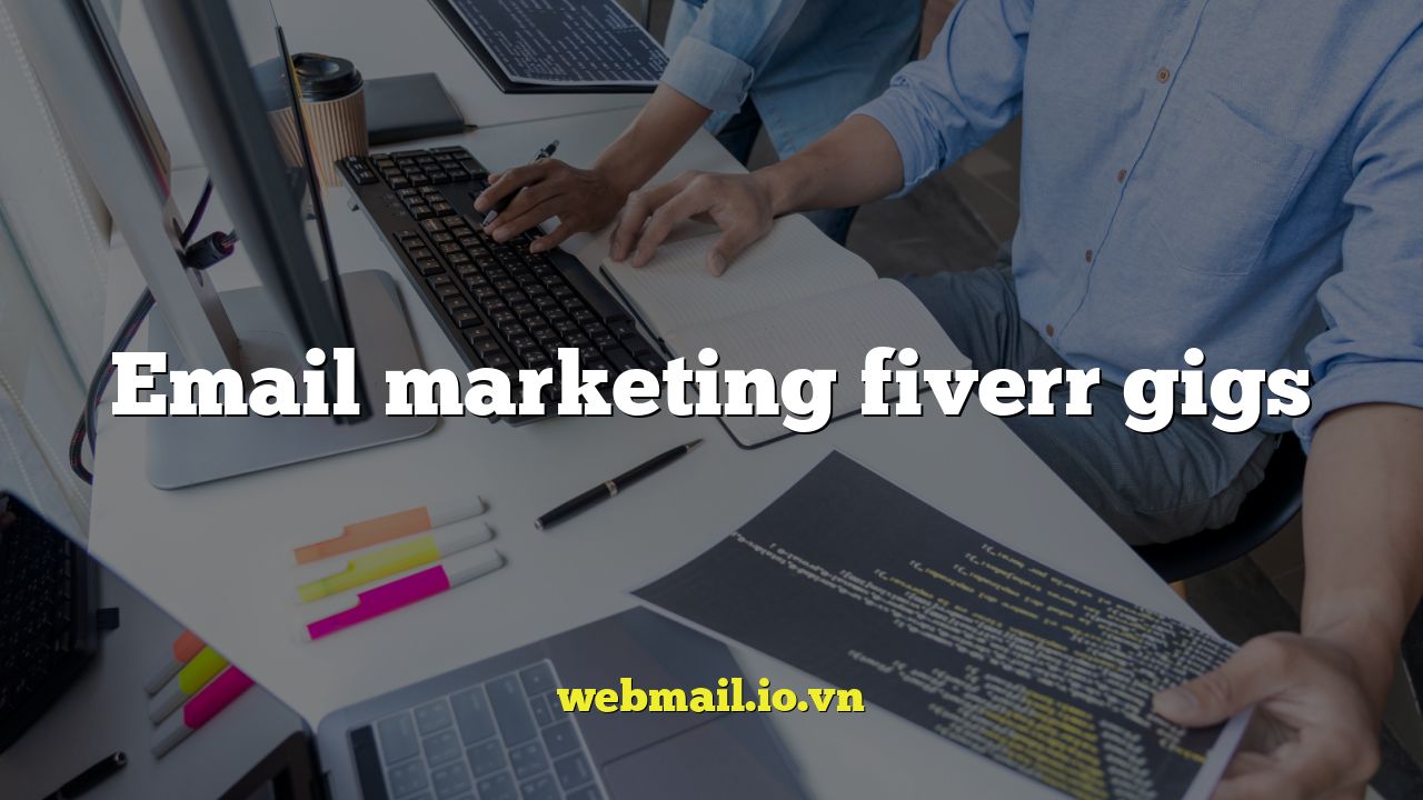 Email marketing fiverr gigs