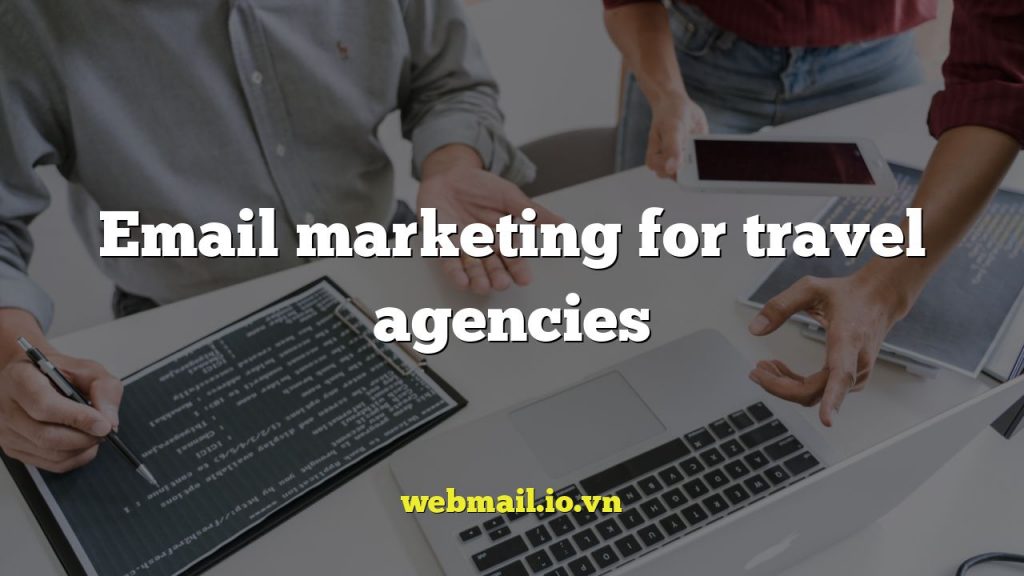 Email marketing for travel agencies