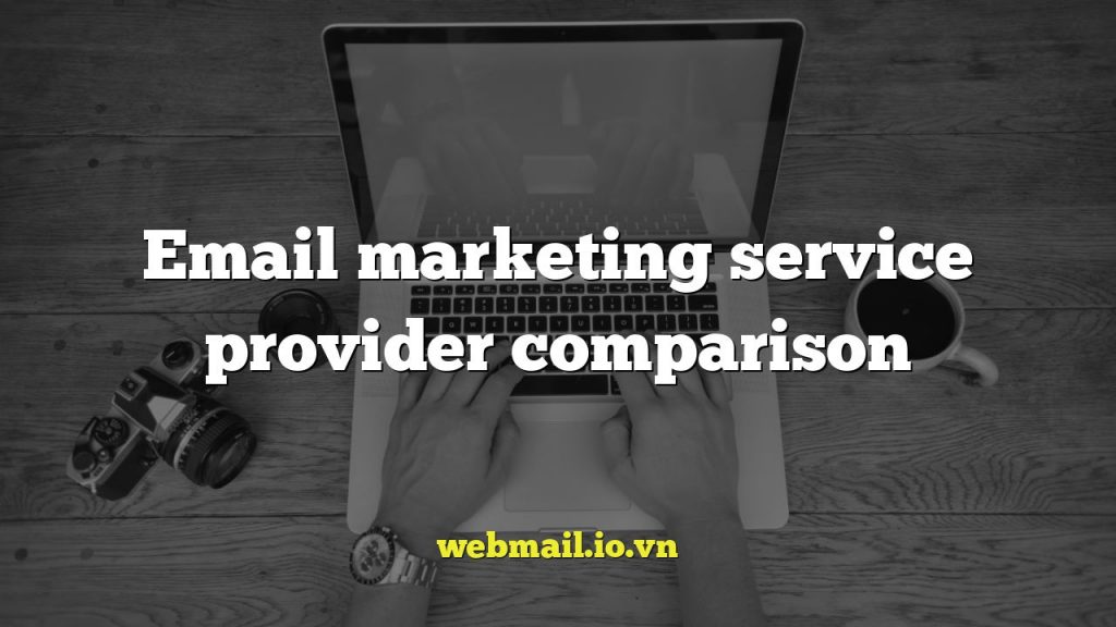 Email marketing service provider comparison