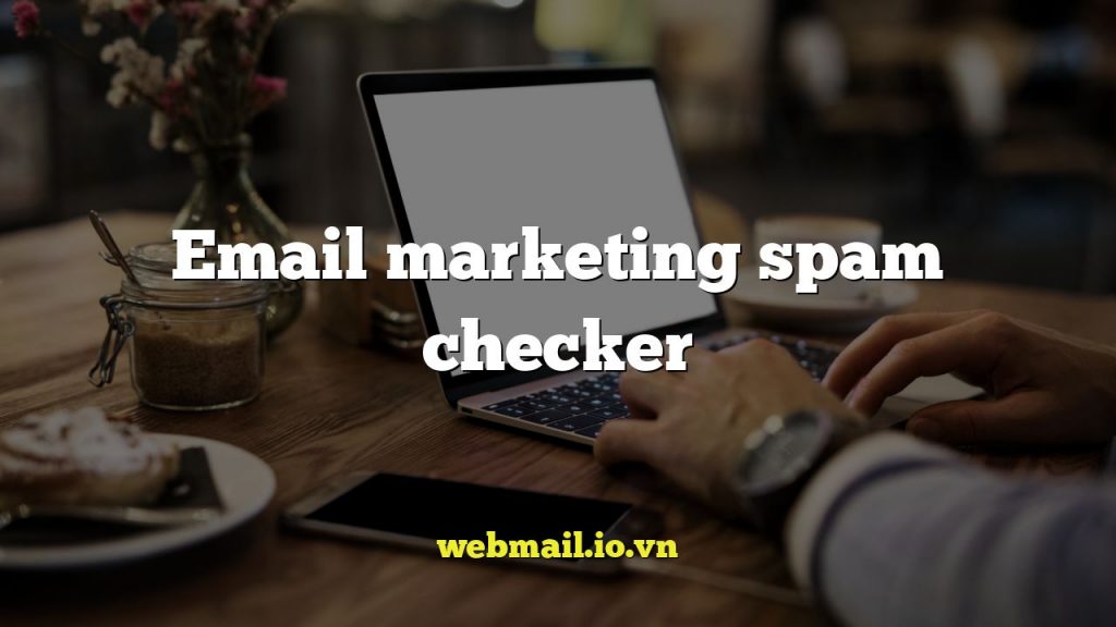 Email marketing spam checker
