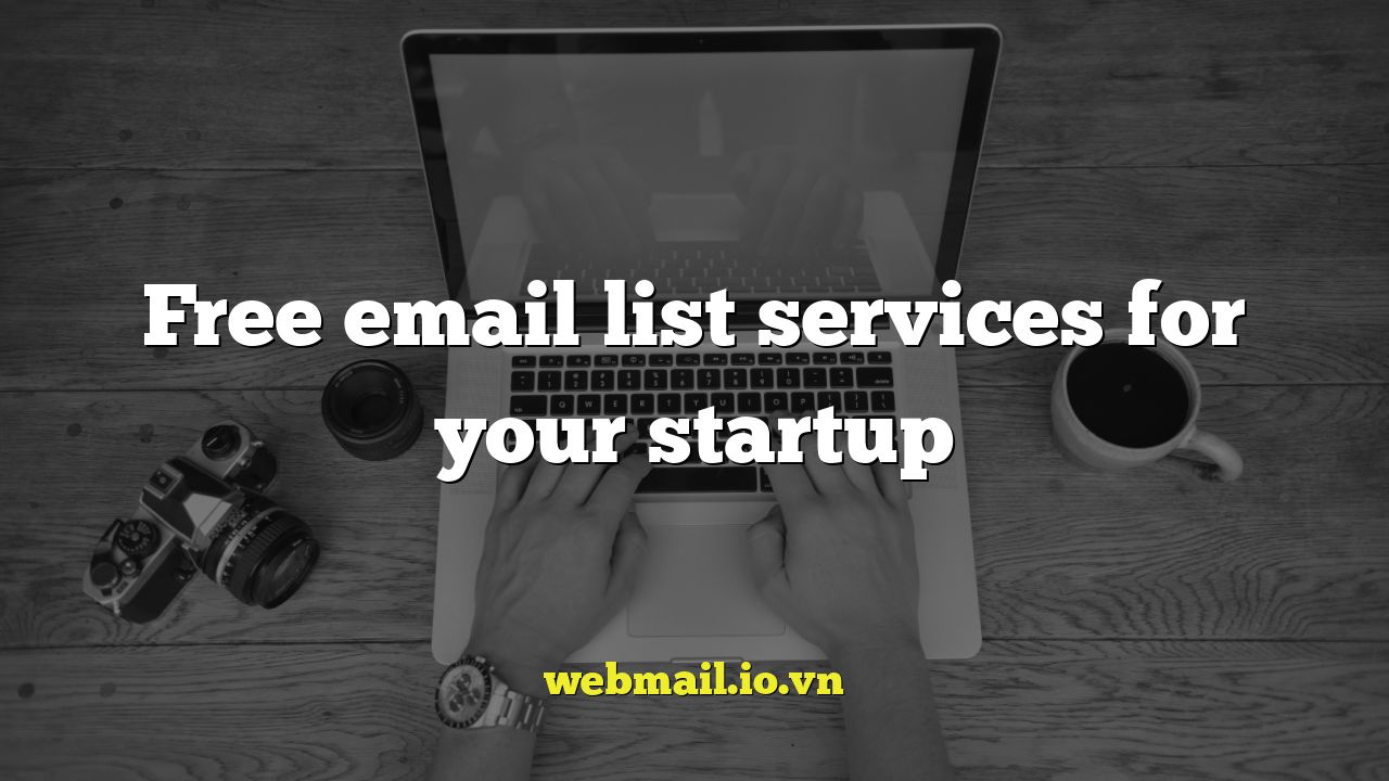 Free email list services for your startup