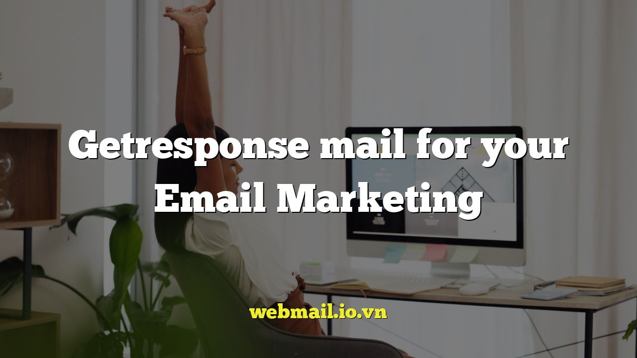 Getresponse mail for your Email Marketing