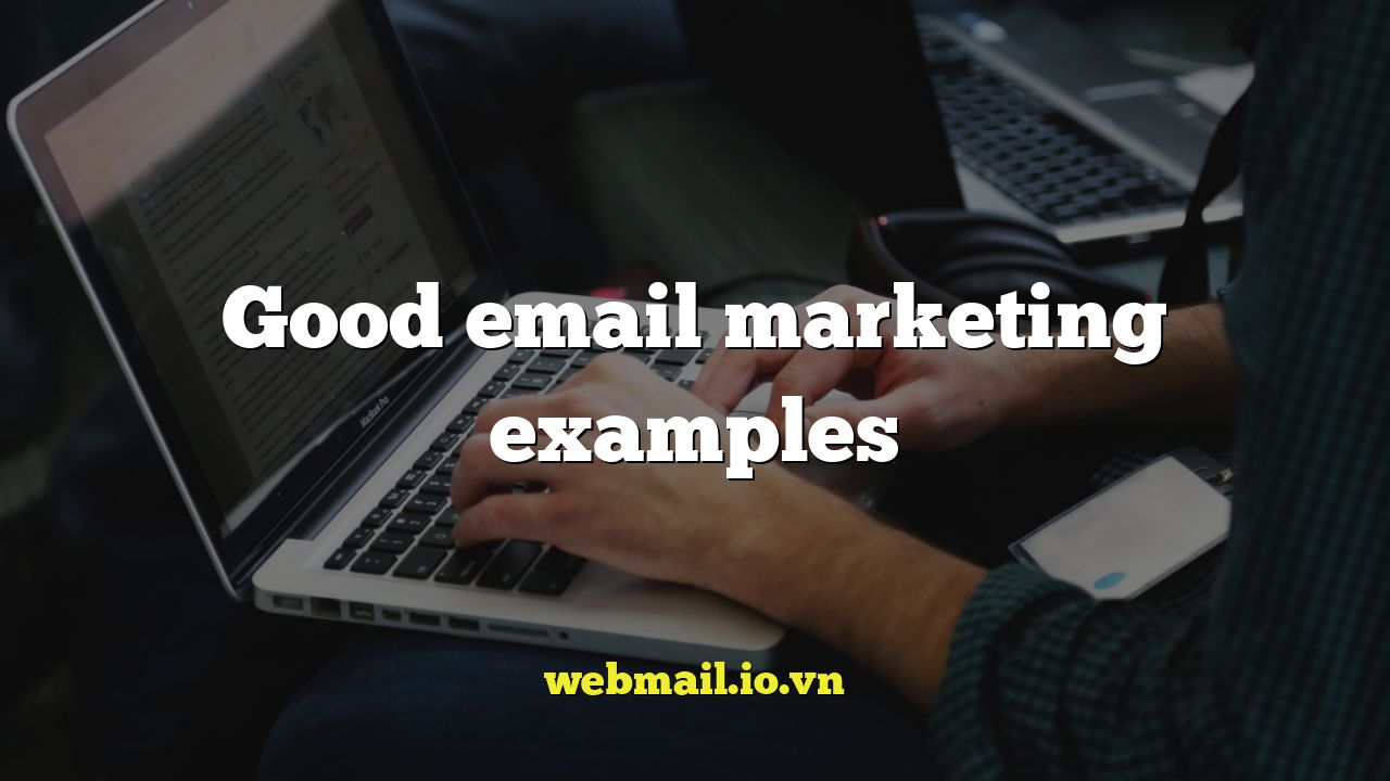 Good email marketing examples
