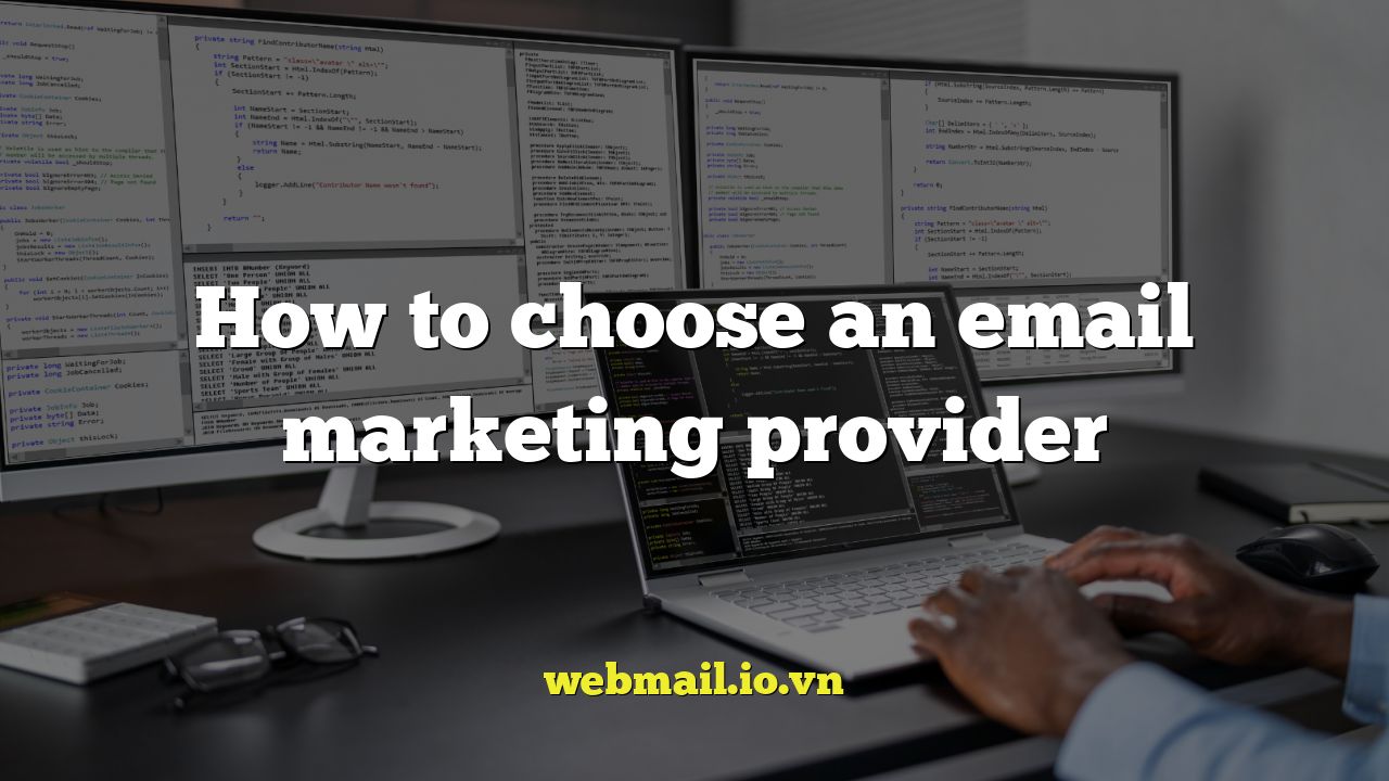 How to choose an email marketing provider