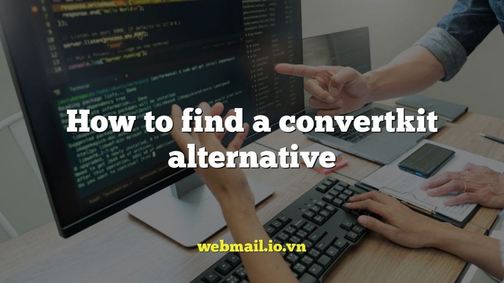 How to find a convertkit alternative