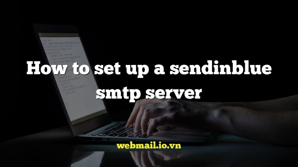 How to set up a sendinblue smtp server