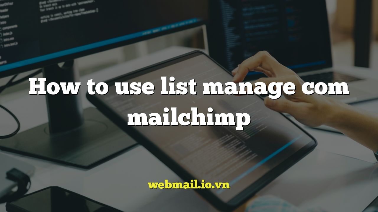 How to use list manage com mailchimp
