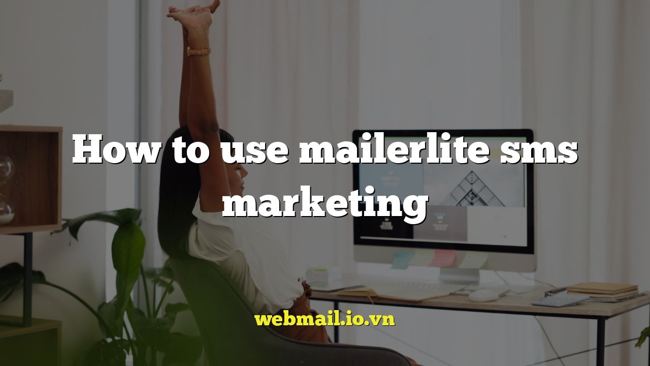 How to use mailerlite sms marketing