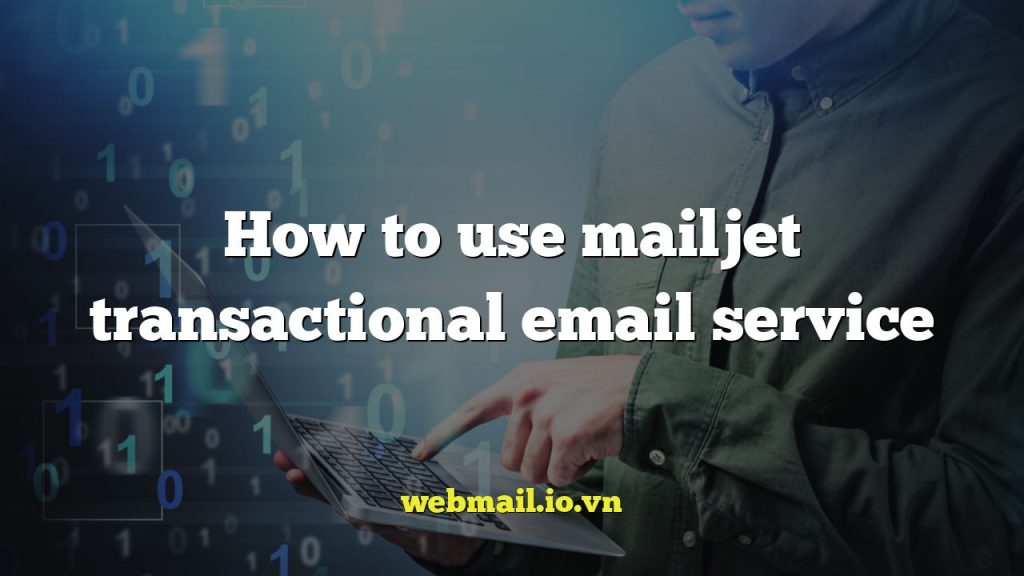 How to use mailjet transactional email service