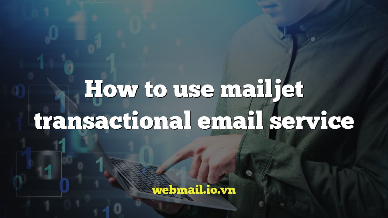 How to use mailjet transactional email service