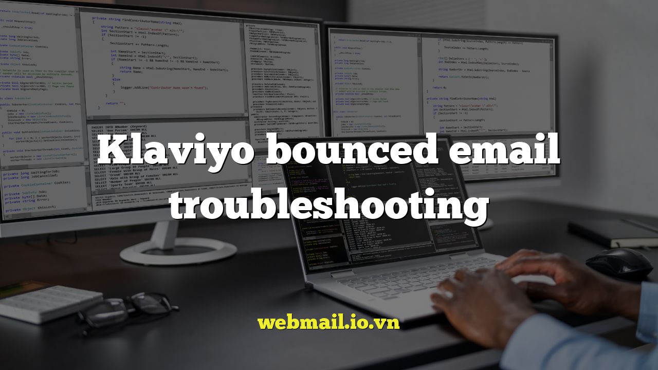 Klaviyo bounced email troubleshooting