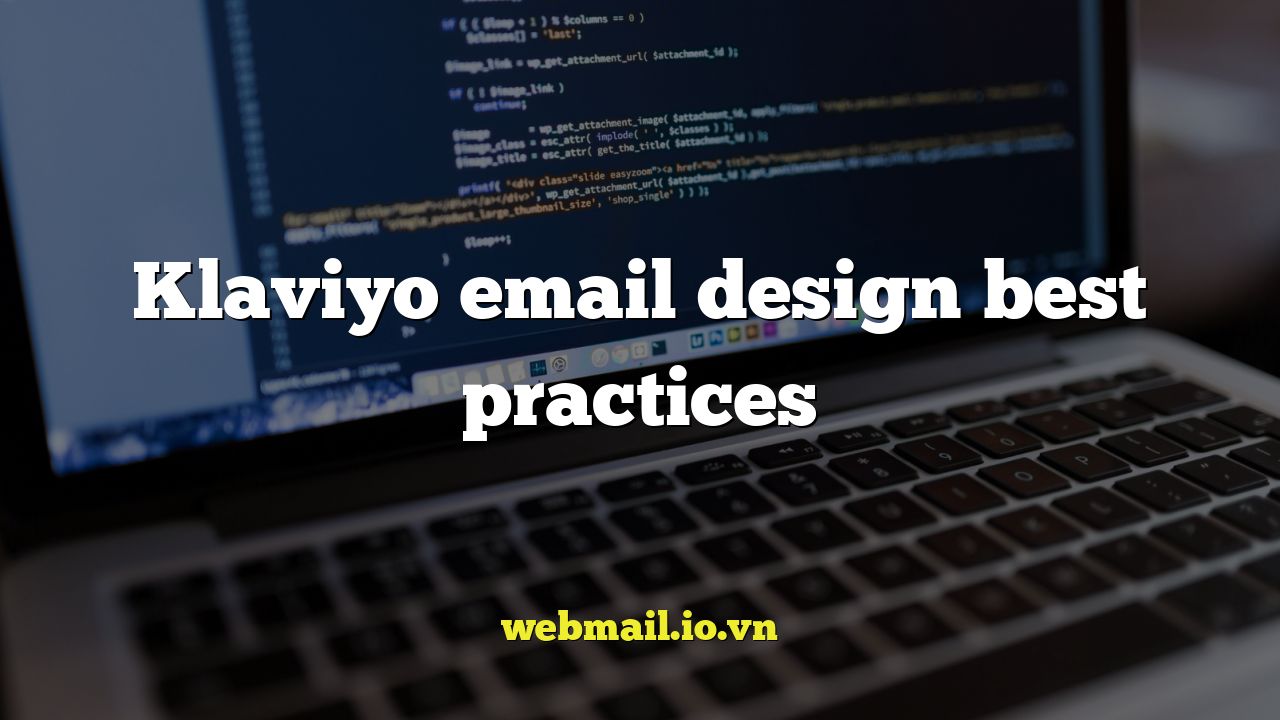 Klaviyo email design best practices