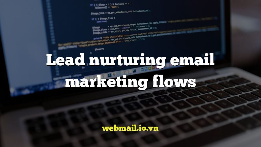 Lead nurturing email marketing flows