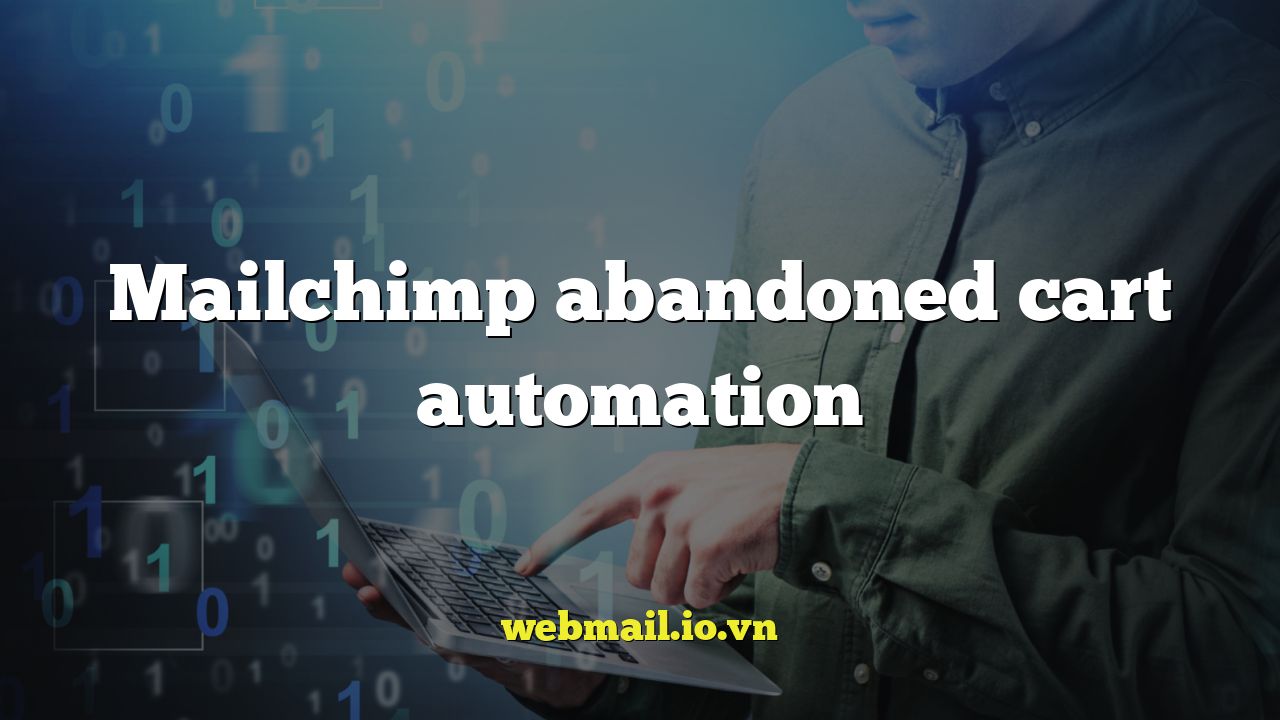 Mailchimp abandoned cart automation