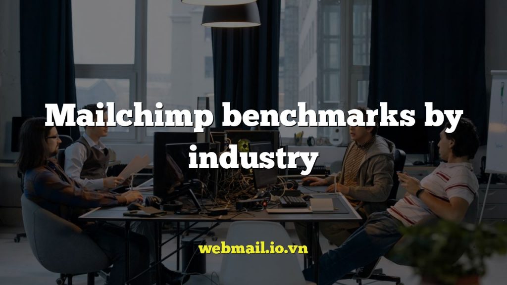 Mailchimp benchmarks by industry