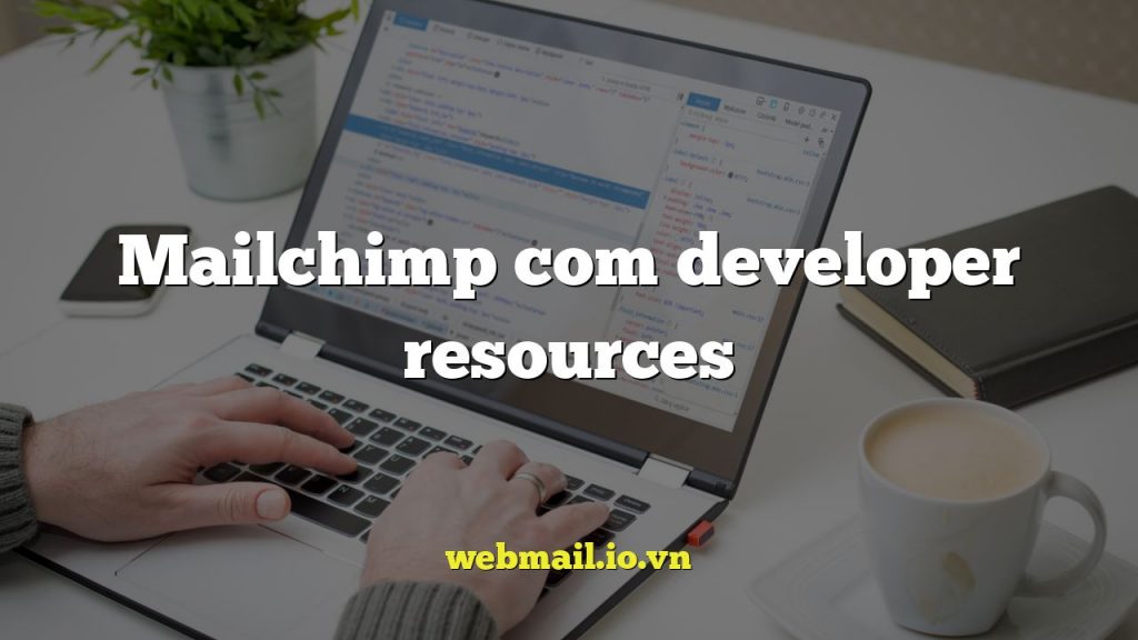 Mailchimp com developer resources