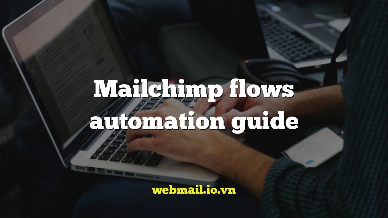 Mailchimp flows automation guide