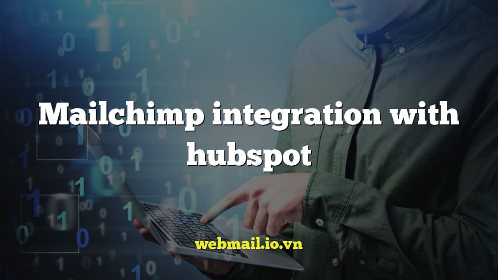 Mailchimp integration with hubspot