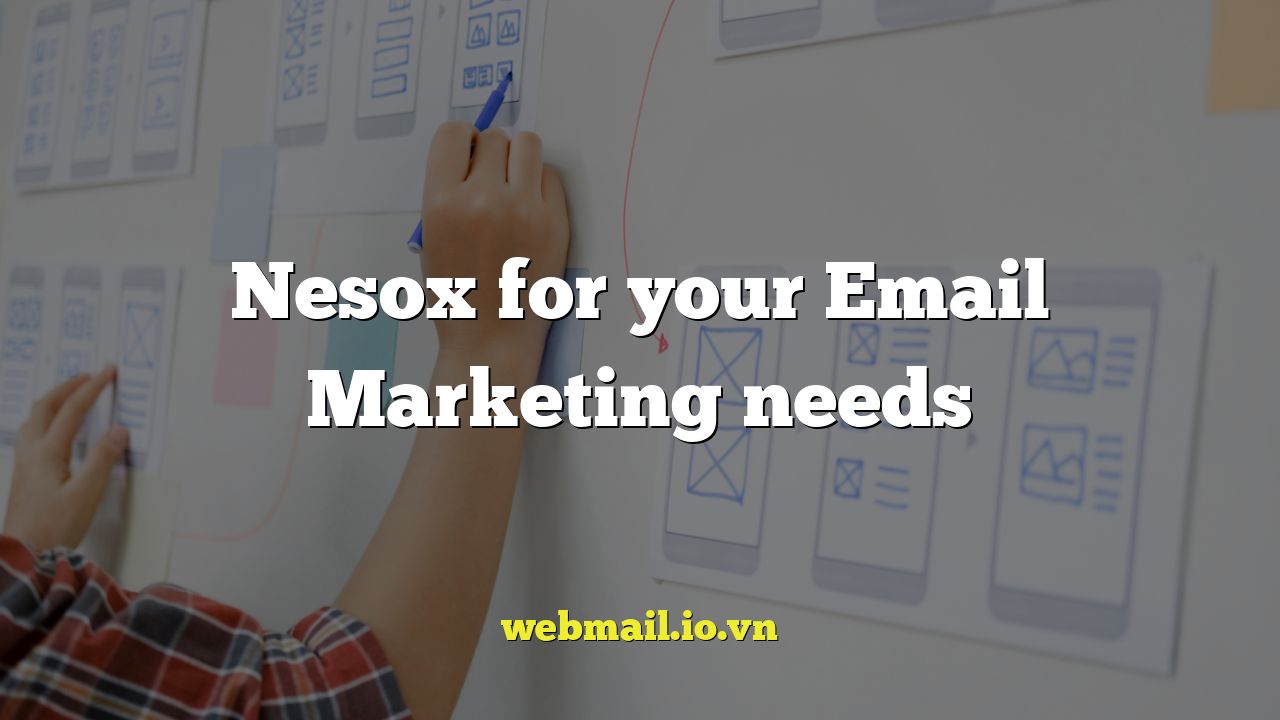Nesox for your Email Marketing needs