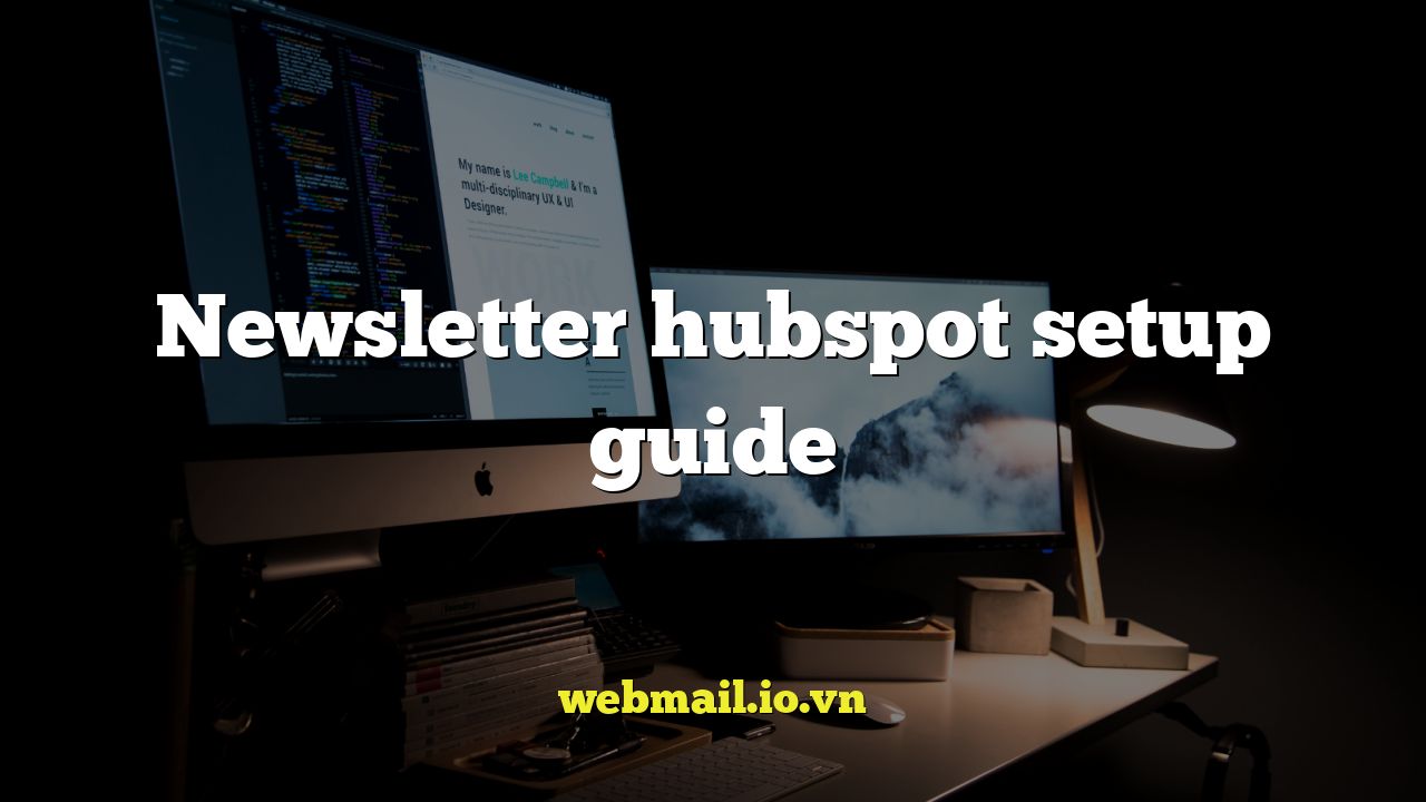 Newsletter hubspot setup guide