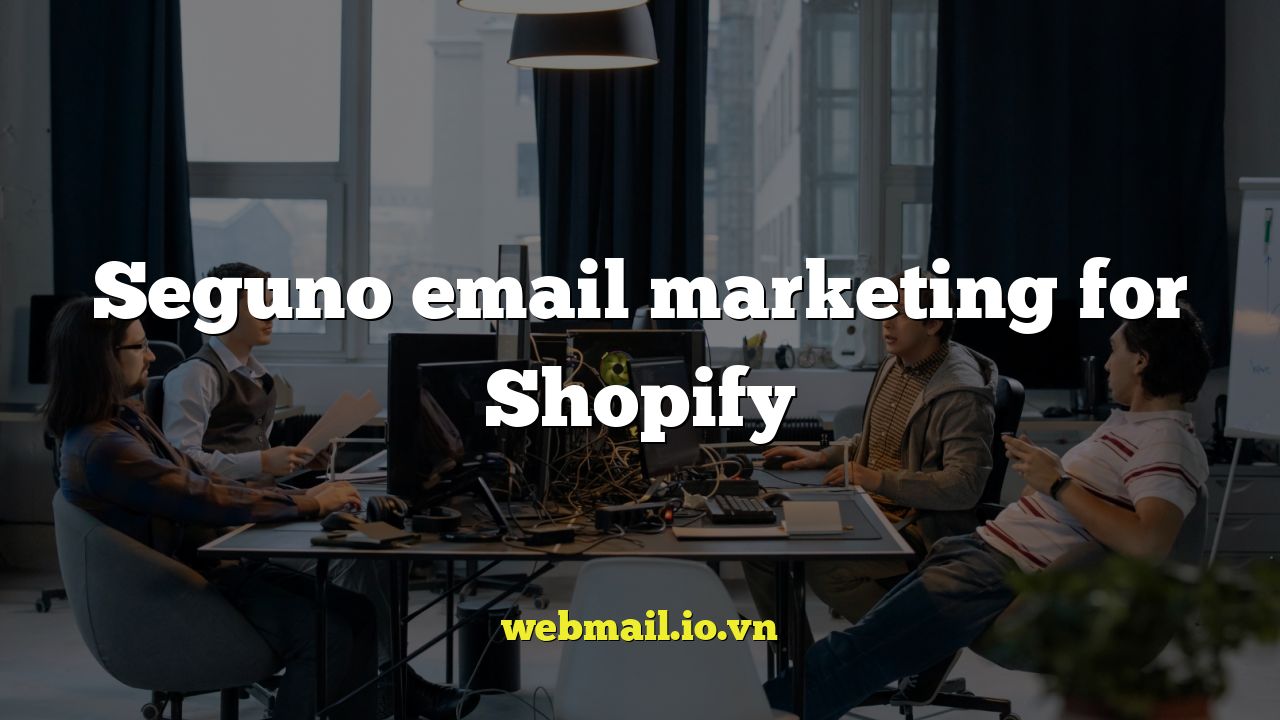 Seguno email marketing for Shopify