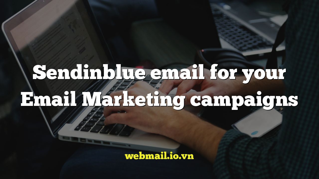 Sendinblue email for your Email Marketing campaigns