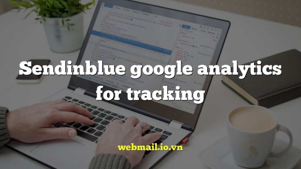 Sendinblue google analytics for tracking