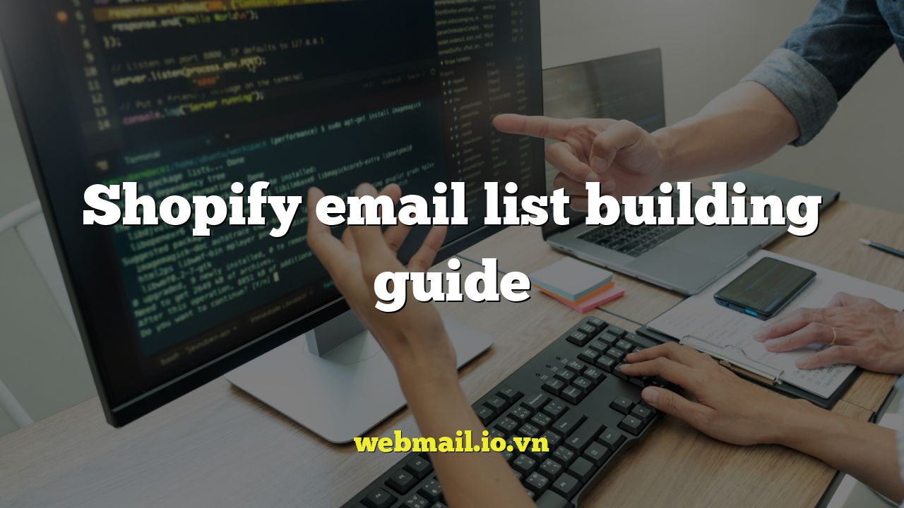 Shopify email list building guide