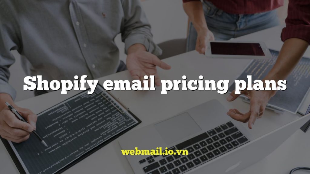 Shopify email pricing plans