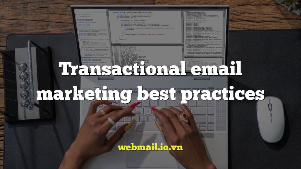 Transactional email marketing best practices