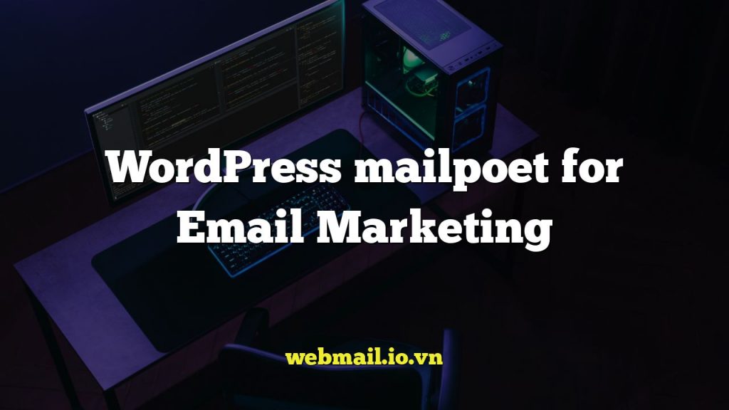 WordPress mailpoet for Email Marketing