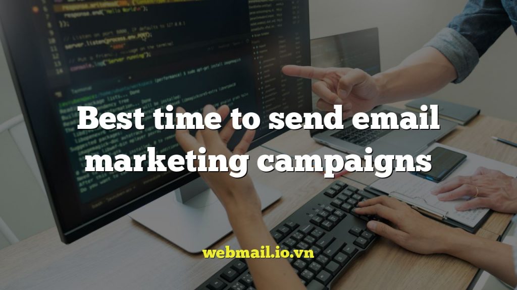 Best time to send email marketing campaigns