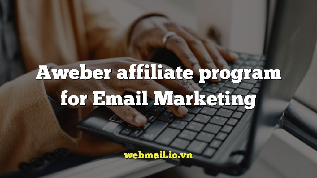 Aweber affiliate program for Email Marketing