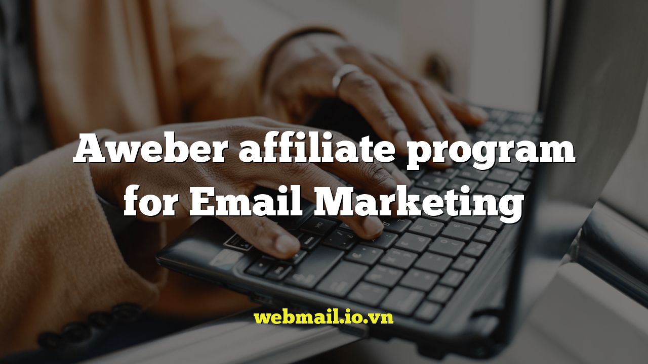 Aweber affiliate program for Email Marketing