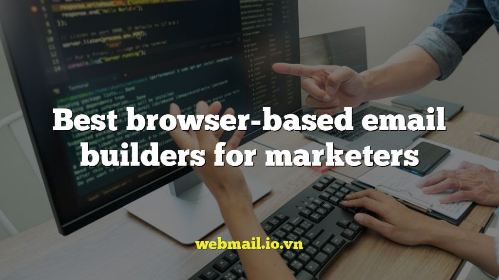 Best browser-based email builders for marketers
