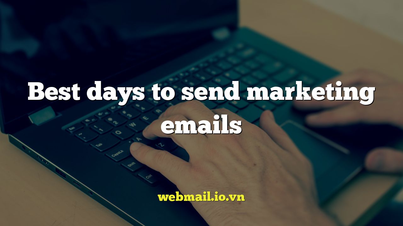 Best days to send marketing emails