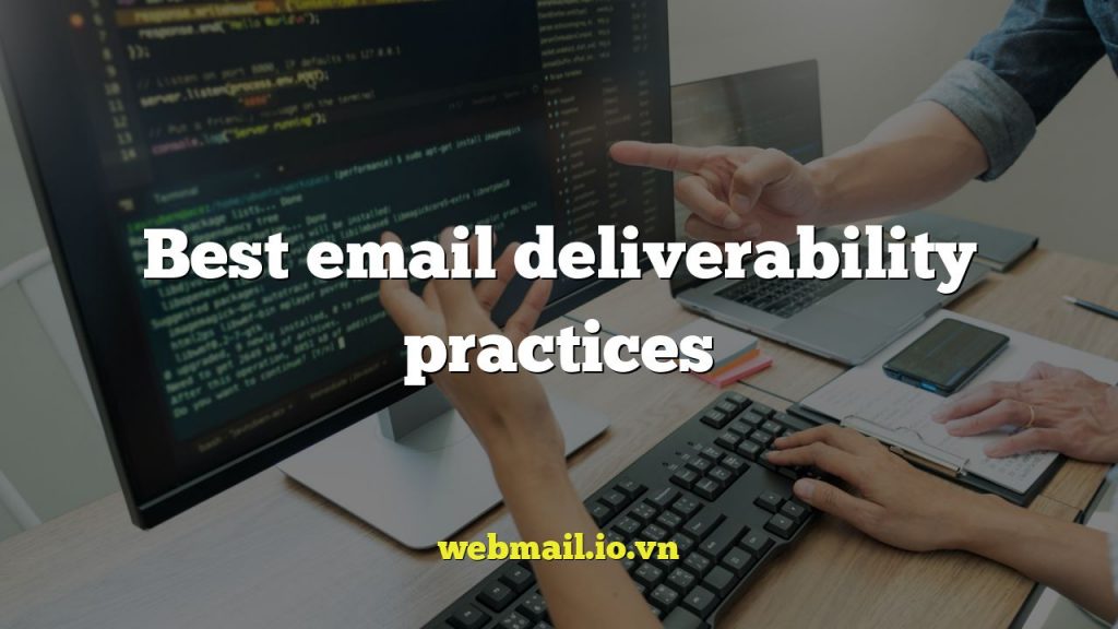 Best email deliverability practices