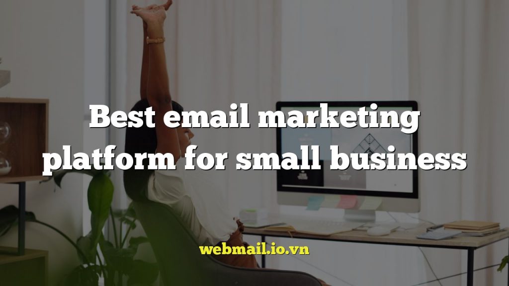 Best email marketing platform for small business