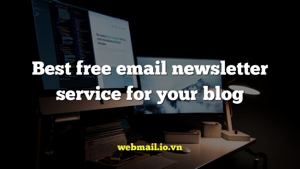 Best free email newsletter service for your blog
