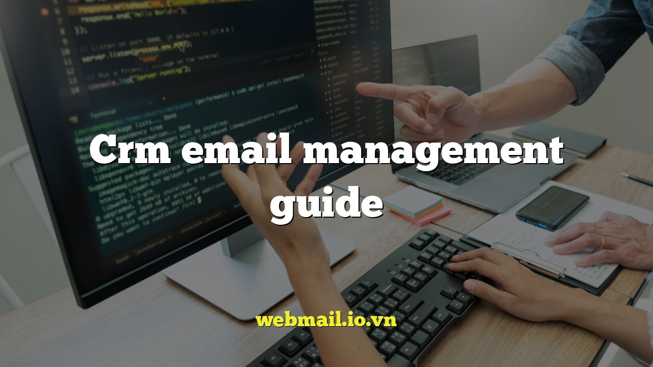 Crm email management guide