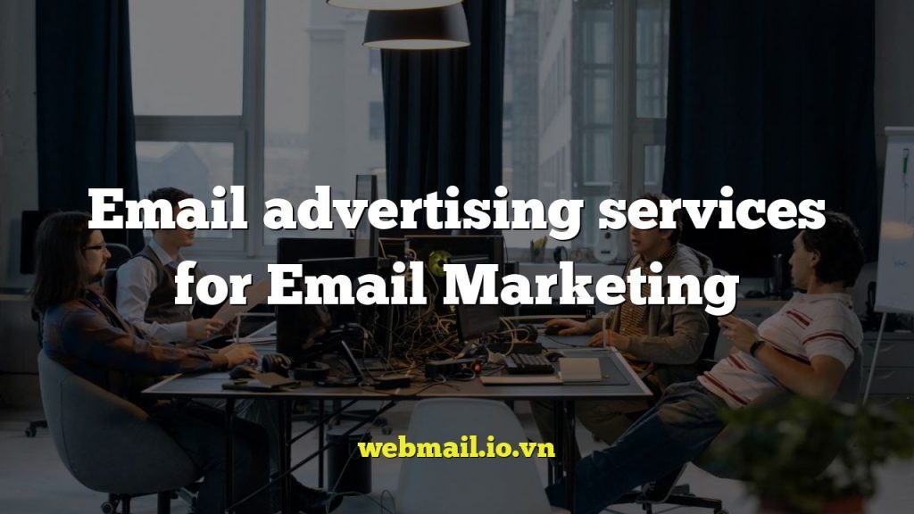 Email advertising services for Email Marketing