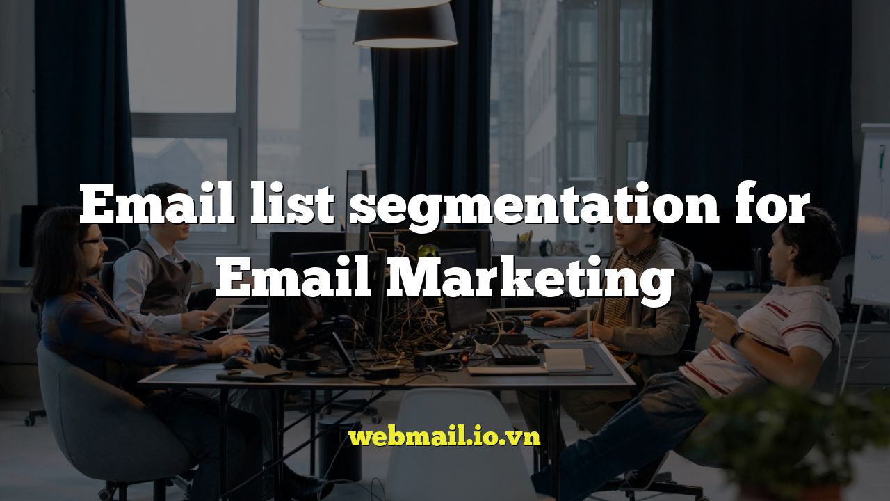 Email list segmentation for Email Marketing