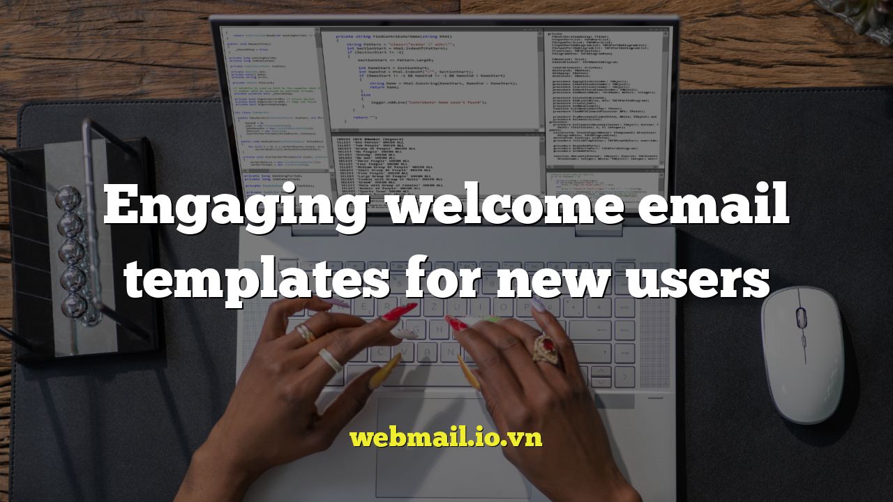 Engaging welcome email templates for new users