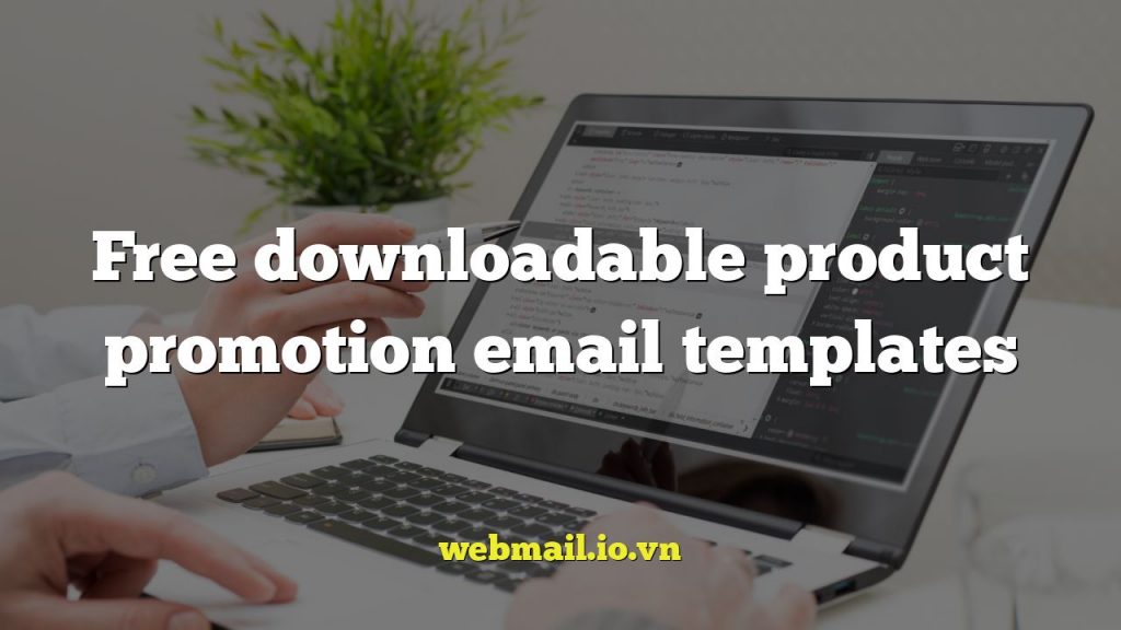 Free downloadable product promotion email templates